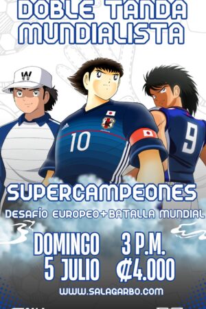 Geeky Bros presenta: Doble tanda mundialista Supercampeones